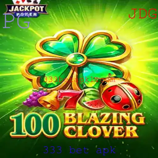 Descubra o Empolgante Mundo de 100BlazingClover e a Revolução dos Jogos com 333 Bet APK